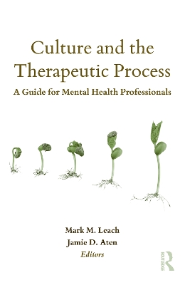 Culture and the Therapeutic Process by Mark M. Leach