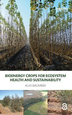 Bioenergy Crops for Ecosystem Health and Sustainability by Alex Baumber