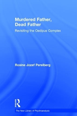 Murdered Father, Dead Father by Rosine Jozef Perelberg