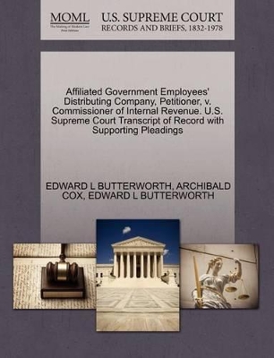 Affiliated Government Employees' Distributing Company, Petitioner, V. Commissioner of Internal Revenue. U.S. Supreme Court Transcript of Record with Supporting Pleadings book