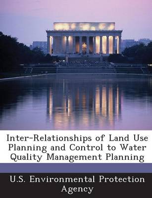 Inter-Relationships of Land Use Planning and Control to Water Quality Management Planning book