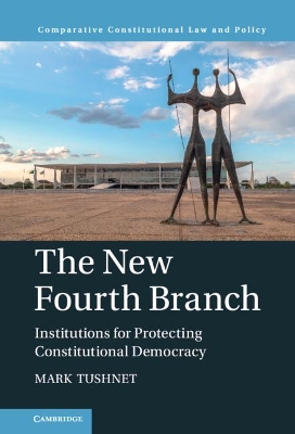 The New Fourth Branch: Institutions for Protecting Constitutional Democracy book