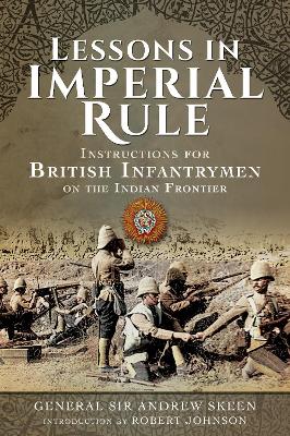 Lessons in Imperial Rule: Instructions for British Infantrymen on the Indian Frontier book