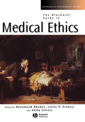 The Blackwell Guide to Medical Ethics by Rosamond Rhodes