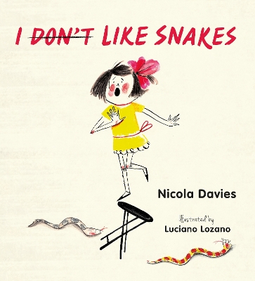 I (Don't) Like Snakes by Nicola Davies