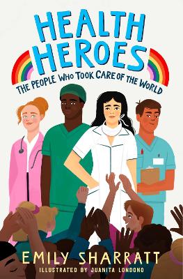 Health Heroes: The People Who Took Care of the World book