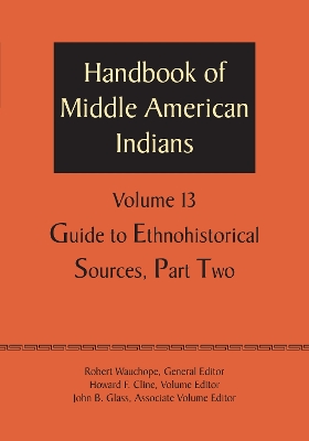 Handbook of Middle American Indians, Volume 13 book