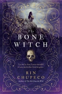 The The Bone Witch by Rin Chupeco