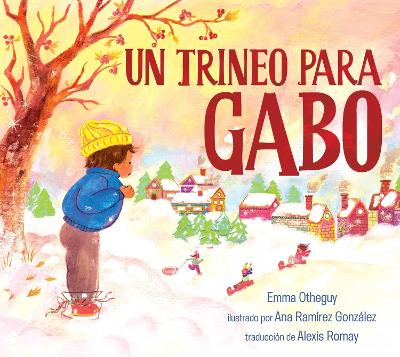 Un trineo para Gabo (A Sled for Gabo) by Emma Otheguy
