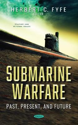 Submarine Warfare: Past, Present, and Future by Herbert C Fyfe