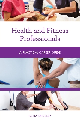 Health and Fitness Professionals: A Practical Career Guide book