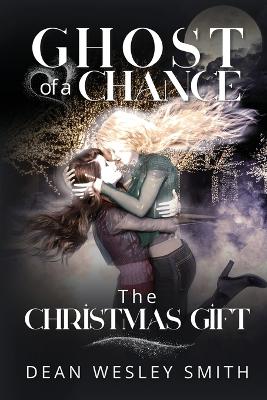 The Christmas Gift by Dean Wesley Smith