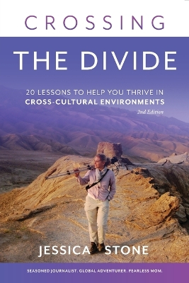 Crossing the Divide, Second Edition: 20 Lessons to Help You Thrive in Cross-Cultural Environments book