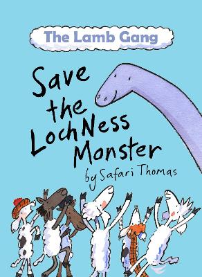 Lamb Gang Save the Loch Ness monster: An environmental, accessible & dyslexia-friendly monster rescue story! (Early Reader) book