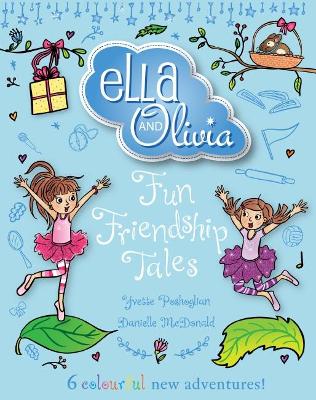 Fun Friendship Tales (Ella and Olivia Treasury #3) book
