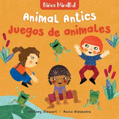 Mindful Tots: Animal Antics / Niños Mindful: Juegos de animales by Whitney Stewart