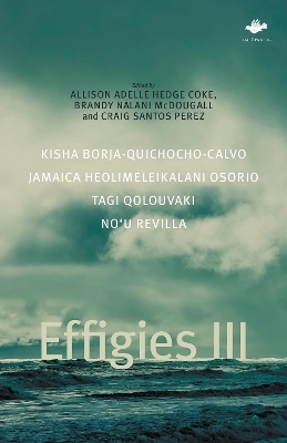 Effigies III by Allison Adelle Hedge Coke