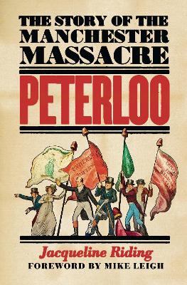 Peterloo: The Story of the Manchester Massacre book