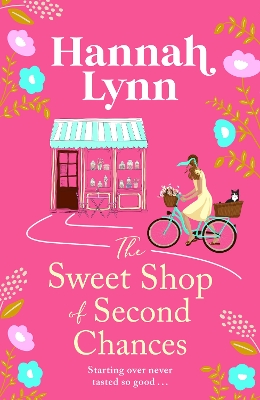 The Sweet Shop of Second Chances: The perfectly sweet, feel-good, romantic read from Hannah Lynn book