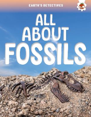 Earth's Detectives: All About Fossils book