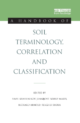 A Handbook of Soil Terminology, Correlation and Classification by Pavel Krasilnikov