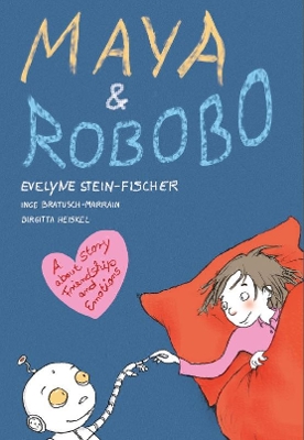 Maya and Robobo: A Story about Friendship and Emotions book