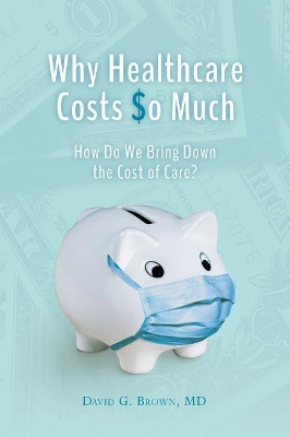 Why Healthcare Costs So Much book