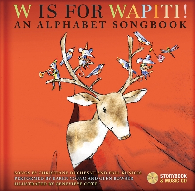 W Is for Wapiti!: An Alphabet Songbook book