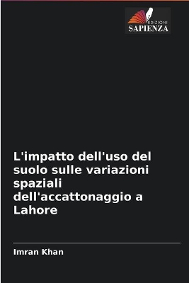 L'impatto dell'uso del suolo sulle variazioni spaziali dell'accattonaggio a Lahore book