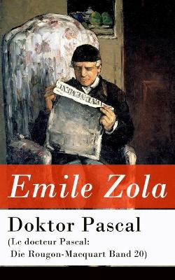 Doktor Pascal (Le docteur Pascal: Die Rougon-Macquart Band 20) book