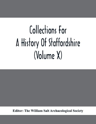 Collections For A History Of Staffordshire (Volume X) book