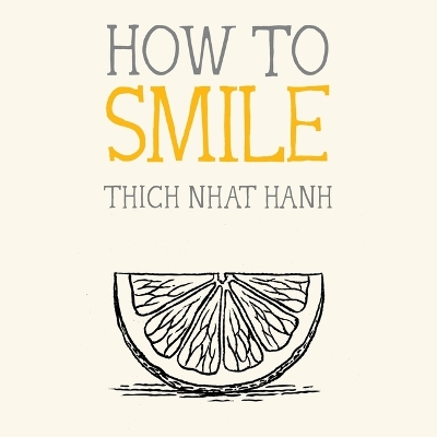 How to Smile by Thich Nhat Hanh