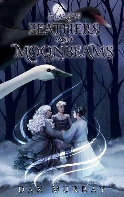 A Lake of Feathers and Moonbeams by Dax Murray