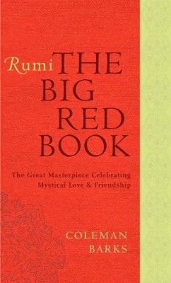 Rumi: The Big Red Book by Coleman Barks
