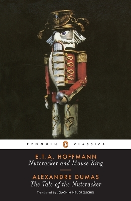Nutcracker and Mouse King and The Tale of the Nutcracker by E T a Hoffmann