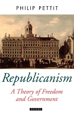 A Republicanism by Philip Pettit