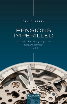 Pensions Imperilled: The Political Economy of Private Pensions Provision in the UK book