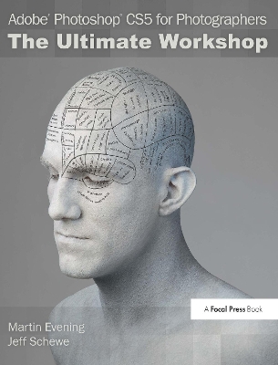 Adobe Photoshop CS5 for Photographers: The Ultimate Workshop by Martin Evening