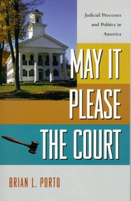 May It Please the Court by Brian L. Porto