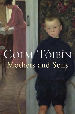 Mothers and Sons by Colm Tóibín