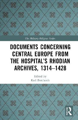 Documents Concerning Central Europe from the Hospital’s Rhodian Archives, 1314–1428 book