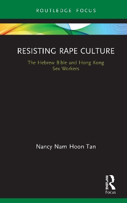 Resisting Rape Culture: The Hebrew Bible and Hong Kong Sex Workers book