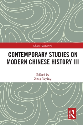 Contemporary Studies on Modern Chinese History III by Zeng Yeying