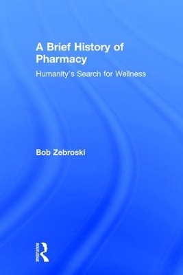 Brief History of Pharmacy by Bob Zebroski
