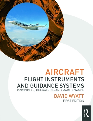 Aircraft Flight Instruments and Guidance Systems by David Wyatt