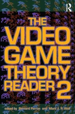 The Video Game Theory Reader 2 by Bernard Perron
