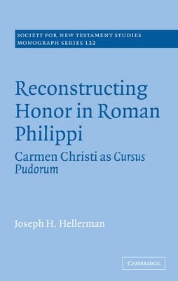 Reconstructing Honor in Roman Philippi by Joseph H. Hellerman