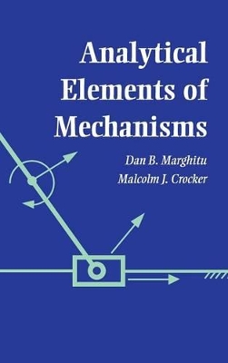 Analytical Elements of Mechanisms by Dan B. Marghitu