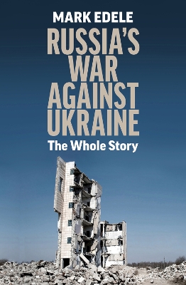 Russia's War Against Ukraine: The Whole Story book