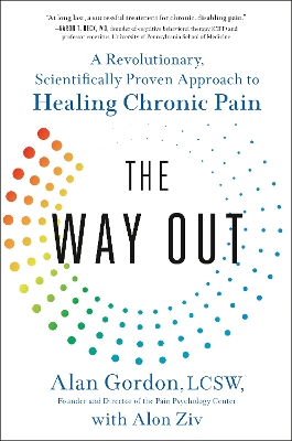 The Way Out: A Revolutionary, Scientifically Proven Approach to Healing Chronic Pain by Alan Gordon